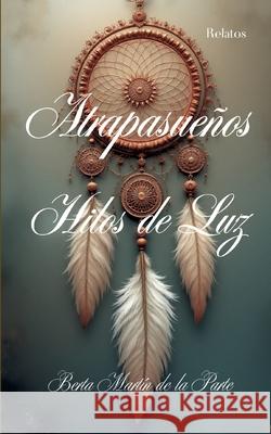 Atrapasue?os- Hilos de Luz Berta Mart? 9783819261572 Bod - Books on Demand