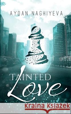 Tainted Love Aydan Naghiyeva 9783819262760 Bod - Books on Demand