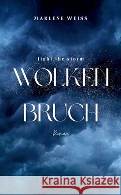 Wolkenbruch: fight the storm Marlene Wei? 9783819263002 Bod - Books on Demand