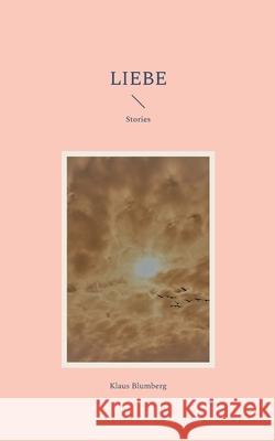 Liebe: Stories Klaus Blumberg 9783819263842