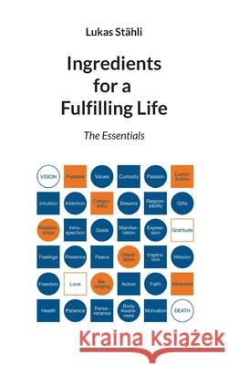 Ingredients for a Fulfilling Life: The Essentials Lukas St?hli 9783819266638