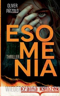 Esomenia: Wiedergeburt Oliver P?tzold 9783819267413 Bod - Books on Demand
