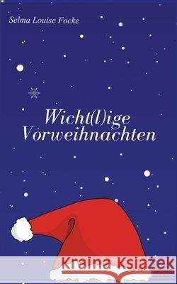 Wicht(l)ige Vorweihnachten Selma Louise Focke 9783819267765