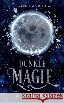 Schattengeboren: Dunkle Magie Clerie Warren 9783819268045 Bod - Books on Demand