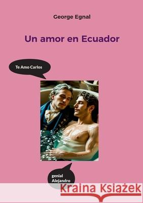 Un amor en Ecuador George Egnal 9783819274558 Bod - Books on Demand