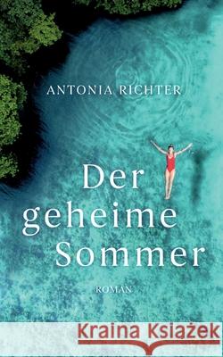 Der geheime Sommer Antonia Richter 9783819279041