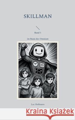 Skillman - Band 1: im Bann des Omnium Luc Hofmann 9783819279591