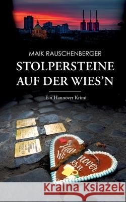 Stolpersteine auf der Wies'n: Ein Hannover Krimi Maik Rauschenberger 9783819280061 Bod - Books on Demand