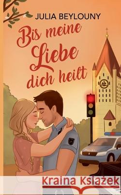 Bis meine Liebe dich heilt Julia Beylouny 9783819280757