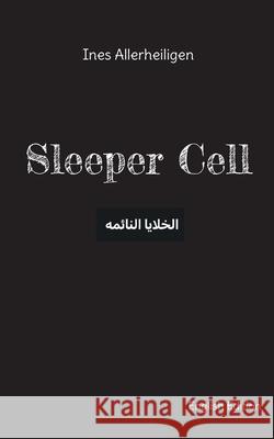 Sleeper Cell Ines Allerheiligen 9783819280955 Bod - Books on Demand