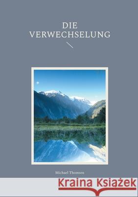 Die Verwechselung Michael Thomsen 9783819281563 Bod - Books on Demand
