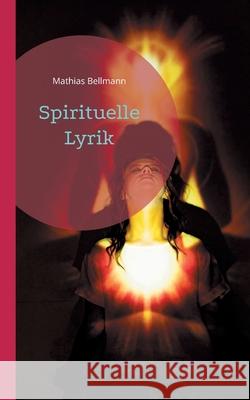 Spirituelle Lyrik Mathias Bellmann 9783819283963 Bod - Books on Demand