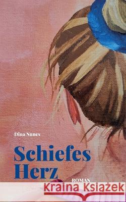 Schiefes Herz Dina Nunes 9783819293672