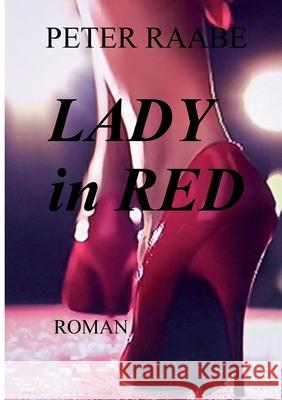 LADY in RED: Que sera sera Peter Raabe 9783819293818