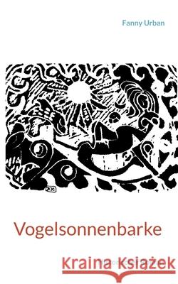 Vogelsonnenbarke: Historischer Roman Fanny Urban 9783819297441