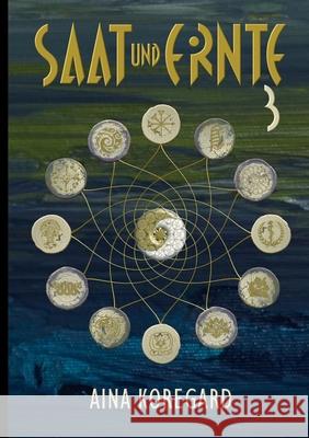 Saat und Ernte, Band 3 Aina Koregard 9783819297588 Bod - Books on Demand