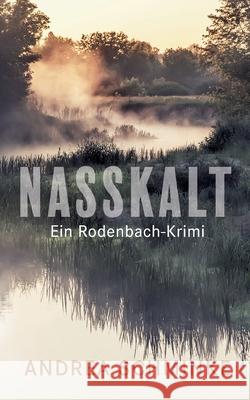 Nasskalt: Ein Rodenbach-Krimi Andrea Schminke 9783819297861 Bod - Books on Demand