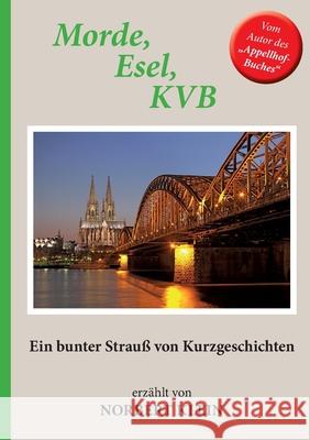 Morde, Esel, KVB: Ein bunter Strau? von Kurzgeschichten Norbert Klein 9783819299261