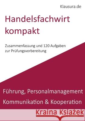 Handelsfachwirt kompakt: F?hrung, Personalmanagement, Kommunikation & Kooperation Michael Fischer Thomas Weber 9783819299407 Bod - Books on Demand