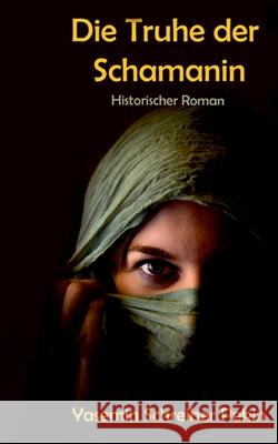 Die Truhe der Schamanin Yasemin Schreibe 9783819299940 Bod - Books on Demand