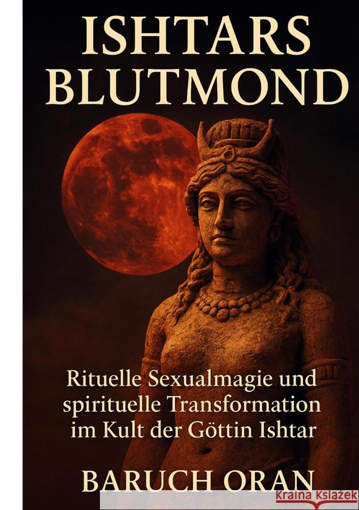 Ishtars Blutmond Oran, Baruch 9783819400865