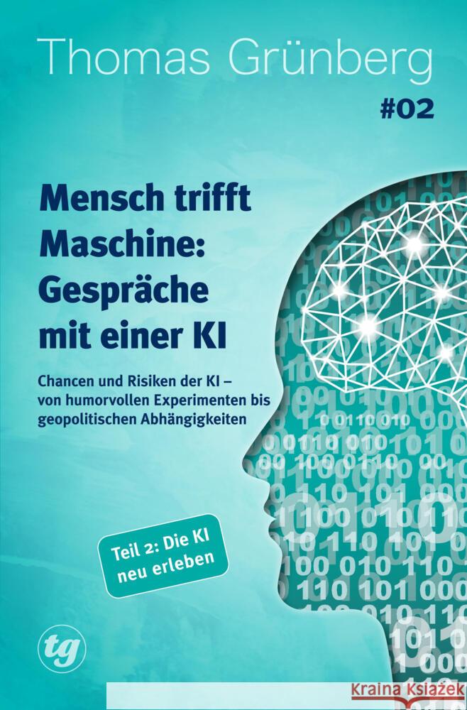 Mensch trifft Maschine - Gespräche mit einer KI #02 Grünberg, Thomas 9783819400957