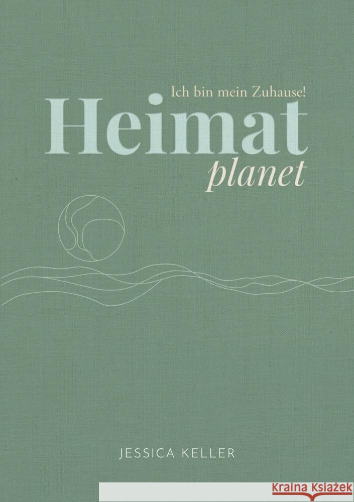 Heimatplanet - Ich bin mein Zuhause! Keller, Jessica 9783819401909