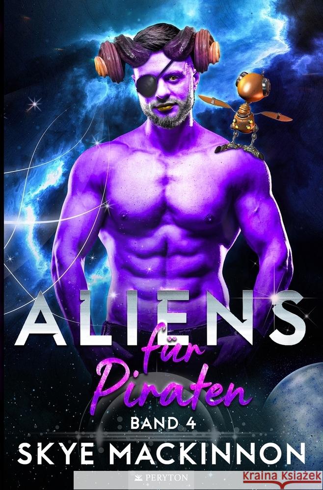 Aliens für Piraten MacKinnon, Skye 9783819402494 Peryton Press