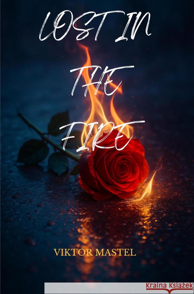 Lost in the Fire Mastel, Viktor 9783819405754