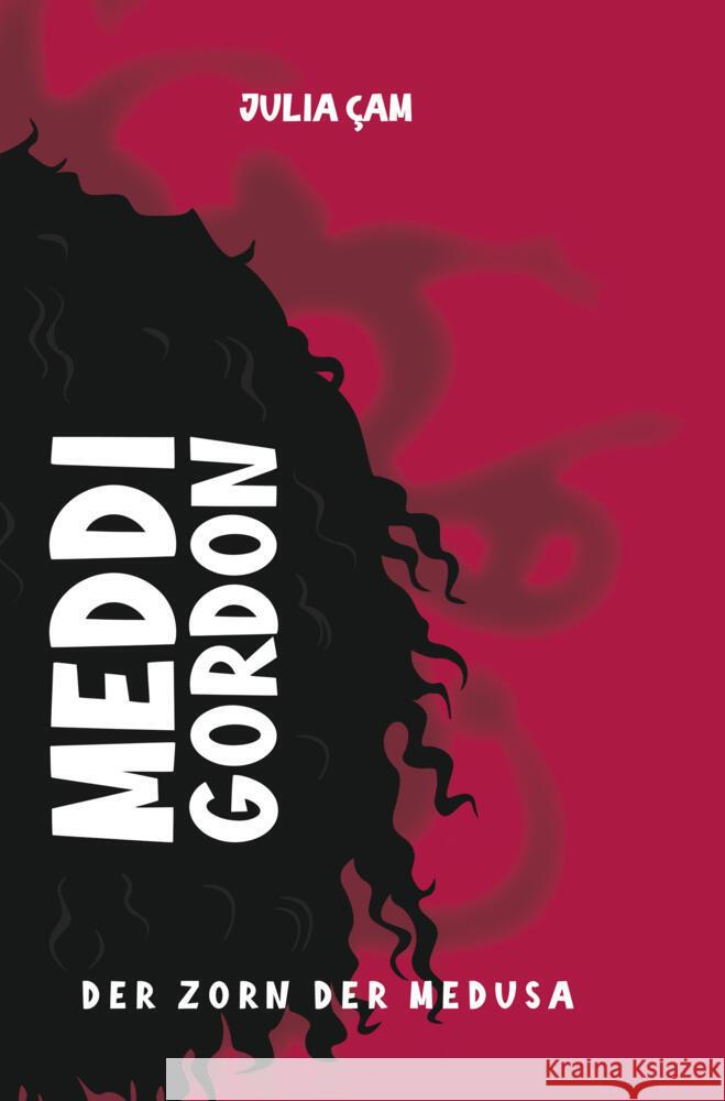 Meddi Gordon - Der Zorn der Medusa Cam, Julia 9783819407611