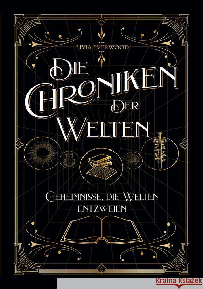 Die Chroniken der Welten: Geheimnisse, die Welten entzweien Everwood, Livia 9783819410123