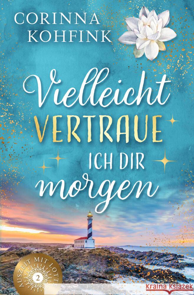 Vielleicht vertraue ich dir morgen Kohfink, Corinna 9783819417238