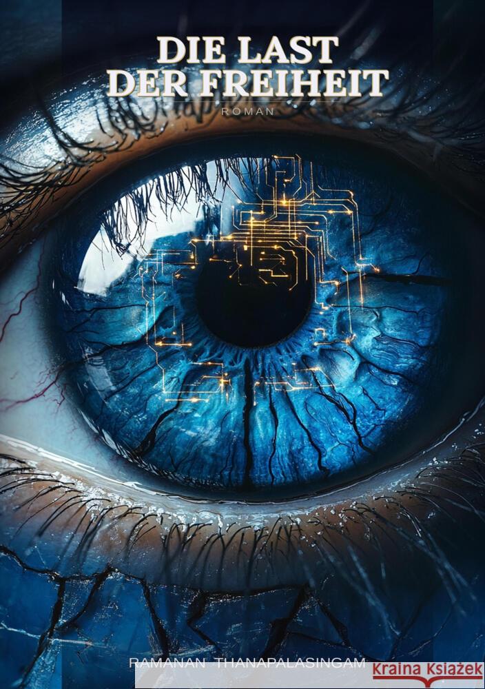 Die Last der Freiheit Thanapalasingam, Ramanan 9783819423345