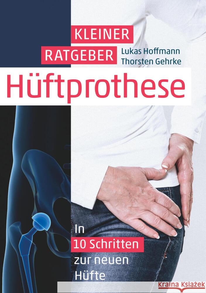 Kleiner Ratgeber Hüftprothese Hoffmann, Lukas, Gehrke, Thorsten 9783819437403