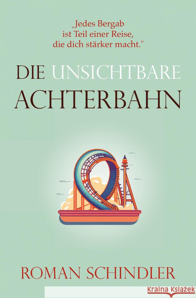 Die unsichtbare Achterbahn Schindler, Roman 9783819442773