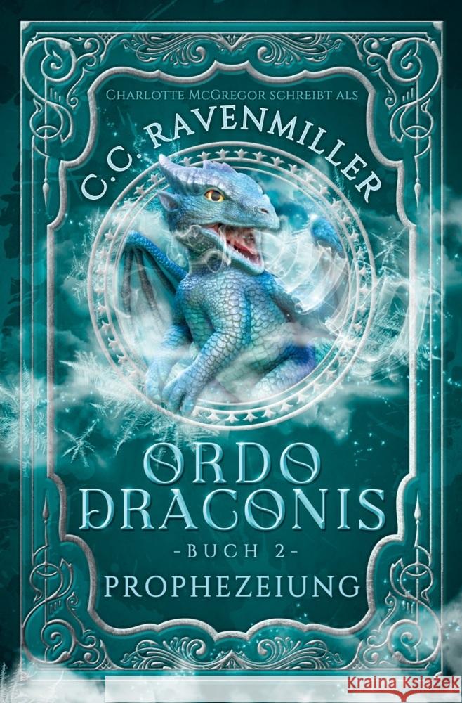 Ordo Draconis - Prophezeiung Ravenmiller, C.C., McGregor, Charlotte 9783819466069