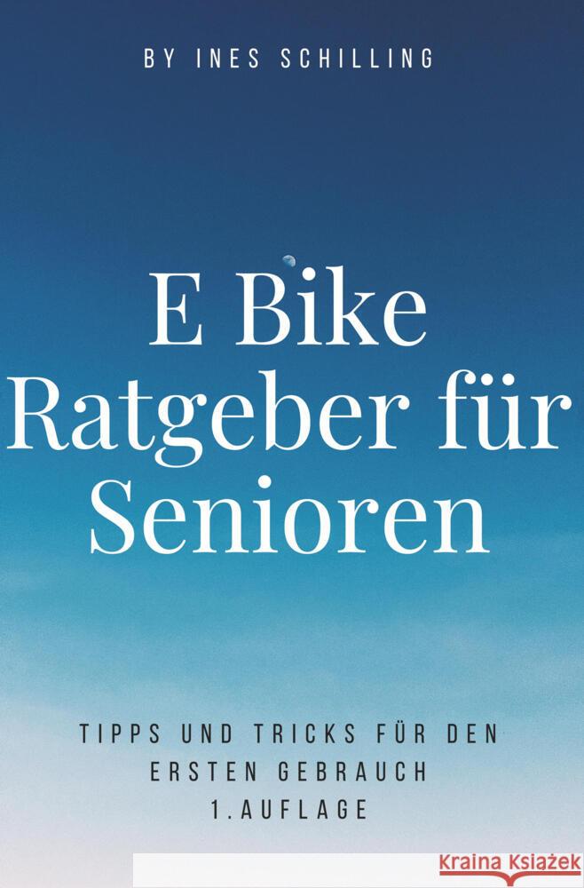 E-Bike Ratgeber für Senioren Schilling, Ines 9783819467554