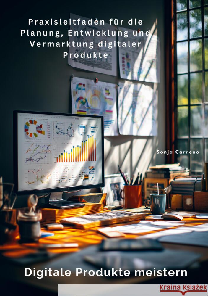 Digitale Produkte meistern Carreno, Sonja 9783819467943