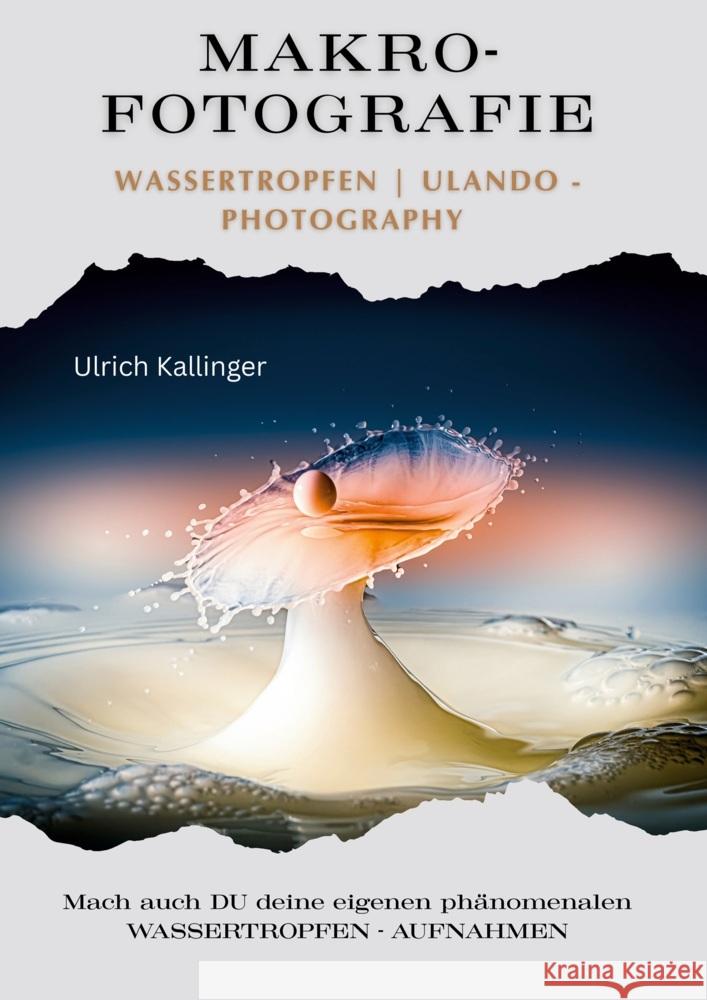MAKRO - FOTOGRAFIE von Wassertropfen Kallinger, Ulrich 9783819474606 via tolino media
