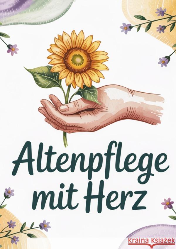 Altenpflege mit Herz Heun, Carmen 9783819711831