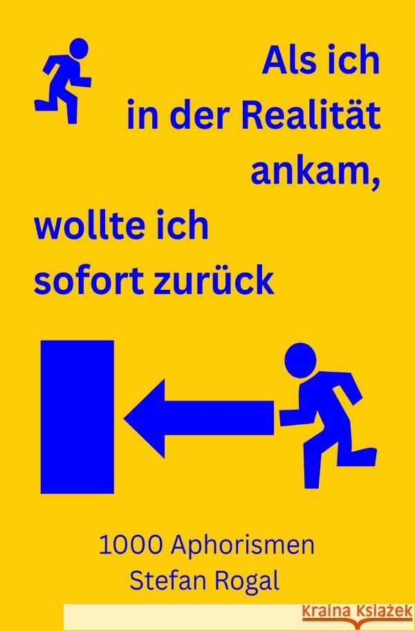 Als ich in der Realität ankam, wollte ich sofort zurück Rogal, Stefan 9783819711947