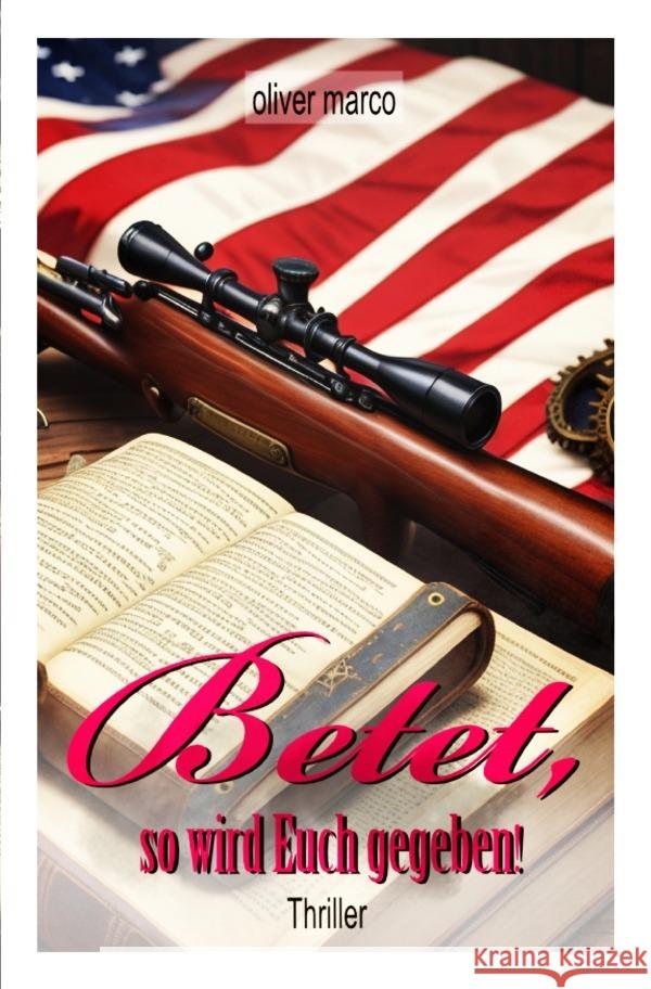 Betet, so wird Euch gegeben! Marco, Oliver 9783819712371