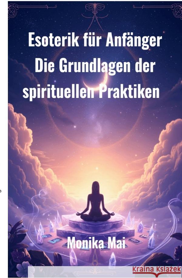 Esoterik für Anfänger Mai, Monika 9783819715556