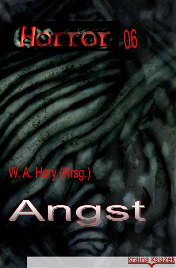 HORROR 006 Buchausgab: Angst Hary, Wilfried A. 9783819717109