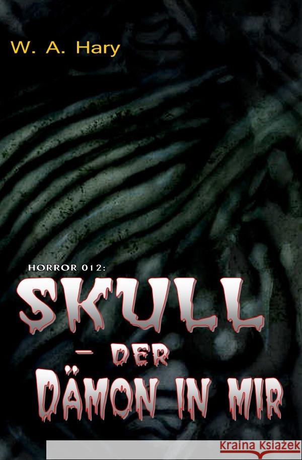 HORROR 012 Buchausgabe: SKULL - Der Dämon in mir Hary, Wilfried A. 9783819718236