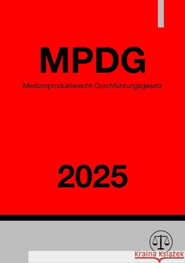 Medizinprodukterecht-Durchführungsgesetz - MPDG 2025 Studier, Ronny 9783819718403 epubli