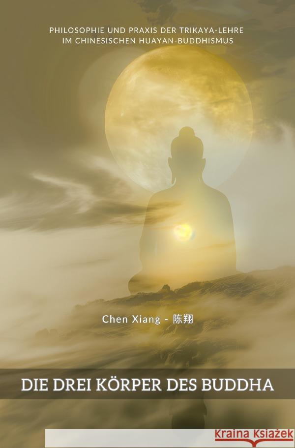 Die Drei Körper des Buddha Chen, Xiang 9783819718915