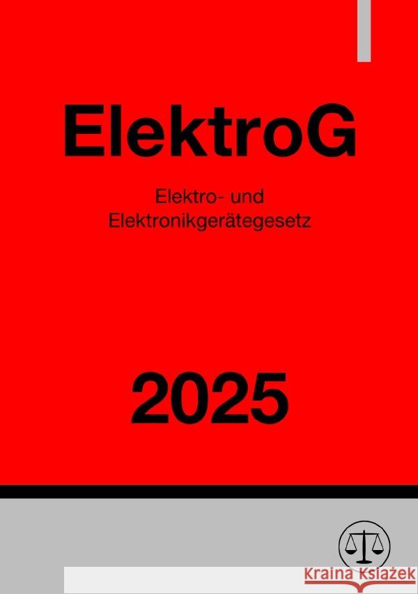 Elektro- und Elektronikgerätegesetz - ElektroG 2025 Studier, Ronny 9783819720185