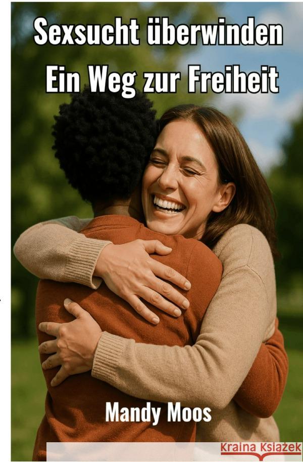 Sexsucht überwinden Moos, Mandy 9783819721366 epubli