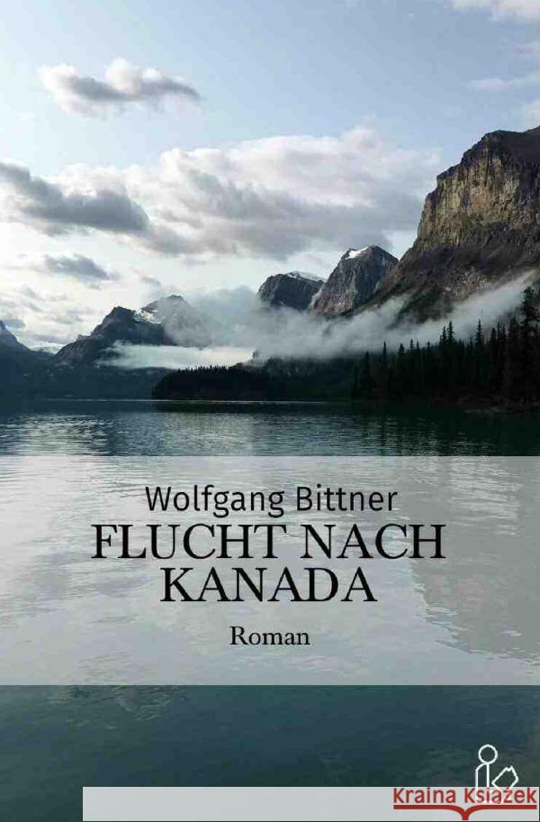Flucht nach Kanada Bittner, Wolfgang 9783819724046
